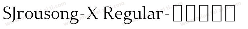 SJrousong-X Regular字体转换
